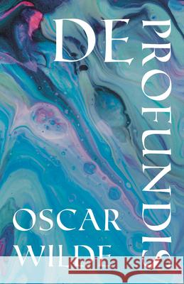 De Profundis Oscar Wilde 9781409711995