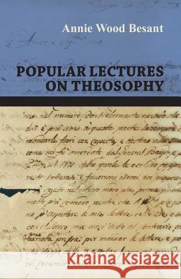 Popular Lectures On Theosophy Annie Wood Besant 9781409766858