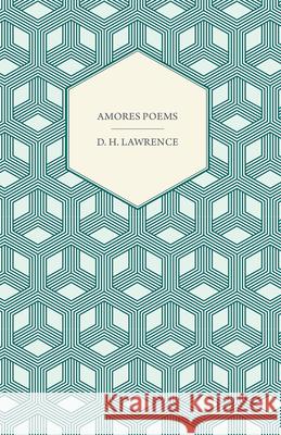 Amores Poems D. H. Lawrence 9781409779902 Wilson Press