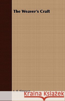 The Weaver's Craft L. E. Simpson 9781409791713 Spalding Press