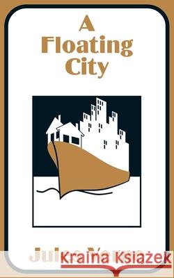 A Floating City Jules Verne 9781410100252 Fredonia Books (NL)