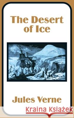 The Desert of Ice Jules Verne 9781410100276 Fredonia Books (NL)