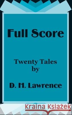 Full Score: Twenty Tales by D. H. Lawrence Lawrence, D. H. 9781410100429 Fredonia Books (NL)