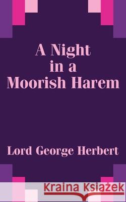 A Night in a Moorish Harem George Herbert 9781410100696 Fredonia Books (NL)