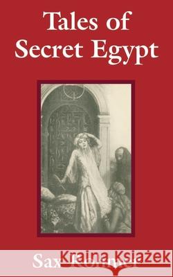 Tales of Secret Egypt Sax Rohmer 9781410101051 Fredonia Books (NL)