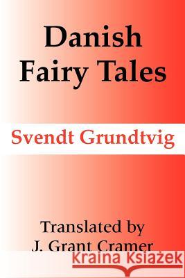 Danish Fairy Tales Svendt Grundtvig J. Grant Cramer 9781410101471 Fredonia Books (NL)