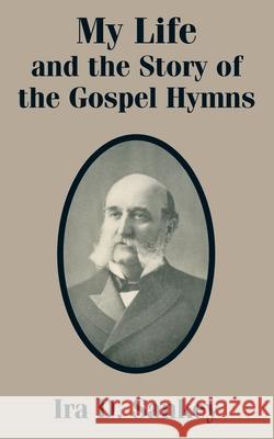 My Life and the Story of the Gospel Hymns IRA D. Sankey 9781410101532