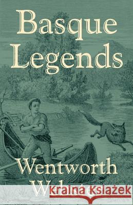 Basque Legends Wentworth Webster 9781410101778 Fredonia Books (NL)