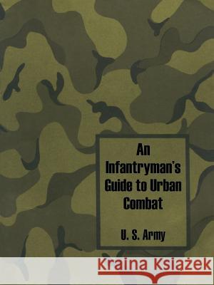 An Infantryman's Guide to Urban Combat U S Army 9781410101860 Fredonia Books (NL)