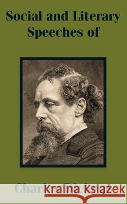 Social and Literary Speeches of Charles Dickens Charles Dickens 9781410102027 Fredonia Books (NL)