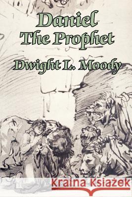 Daniel The Prophet Dwight Lyman Moody 9781410102751 Fredonia Books (NL)