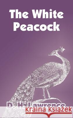 The White Peacock D. H. Lawrence 9781410102928 Fredonia Books (NL)