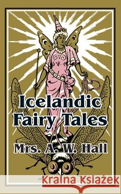 Icelandic Fairy Tales A. W. Hall 9781410103291 Fredonia Books (NL)