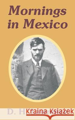 Mornings in Mexico D. H. Lawrence 9781410103369 Fredonia Books (NL)