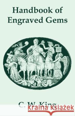 Handbook of Engraved Gems C. W. King 9781410103482 Fredonia Books (NL)
