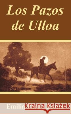 Los Pazos de Ulloa Emilia Pardo Bazan 9781410104304 Fredonia Books (NL)