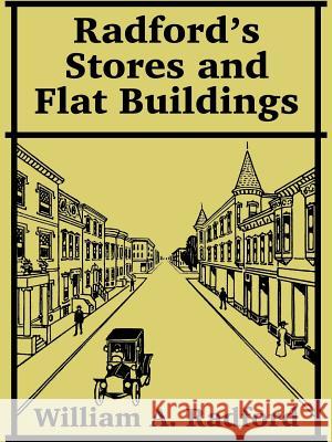 Radford's Stores and Flat Buildings William A. Radford 9781410104427 Fredonia Books (NL)