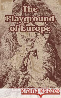 The Playground of Europe Leslie Stephen 9781410106100 Fredonia Books (NL)