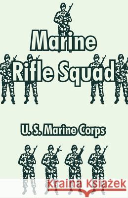 Marine Rifle Squad U. S. Marine Corps 9781410106179 Fredonia Books (NL)