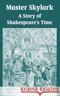 Master Skylark: A Story of Shakespeare's Time Bennett, John 9781410107190