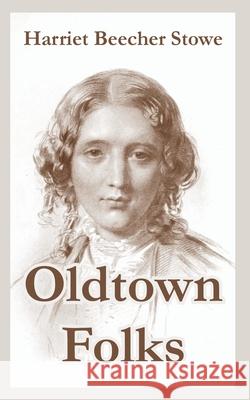 Oldtown Folks Harriet Beecher Stowe 9781410107268