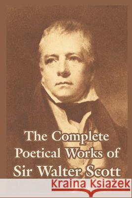 The Complete Poetical Works of Sir Walter Scott Walter Scott 9781410107565 Fredonia Books (NL)