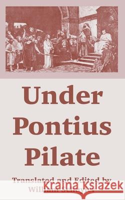 Under Pontius Pilate William Schuyler 9781410107657 Fredonia Books (NL)