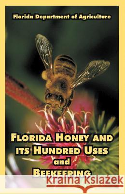 Florida Honey and its Hundred Uses and Beekeeping Depar Florid 9781410107688 Creative Cookbooks