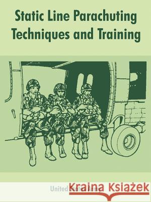 Static Line Parachuting Techniques and Training United States Army 9781410107817 Fredonia Books (NL)