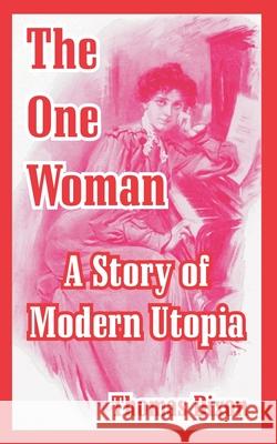 The One Woman: A Story of Modern Utopia Dixon, Thomas 9781410108067 Fredonia Books (NL)