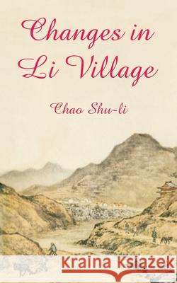 Changes in Li Village Chao Shu-Li Zhao Shuli 9781410108135 Fredonia Books (NL)