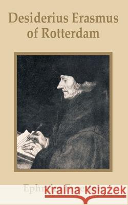 Desiderius Erasmus of Rotterdam Ephraim Emerton 9781410200860