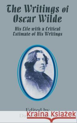 The Writings of Oscar Wilde: His Life with a Critical Estimate of His Writings Falkayn, David 9781410201126 University Press of the Pacific
