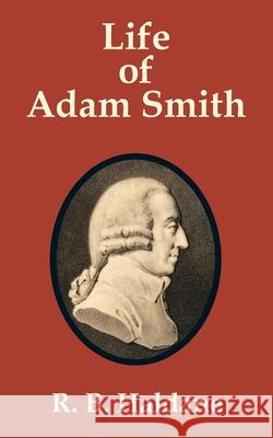 Life of Adam Smith R. B. Haldane 9781410201829 University Press of the Pacific