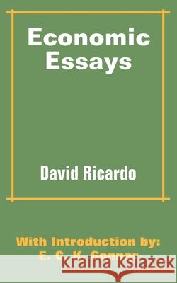 Economic Essays David Ricardo E. C. K. Gonner 9781410201867 University Press of the Pacific