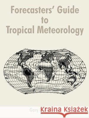 Forecasters' Guide to Tropical Meteorology Gary D. Atkinson 9781410201935 University Press of the Pacific