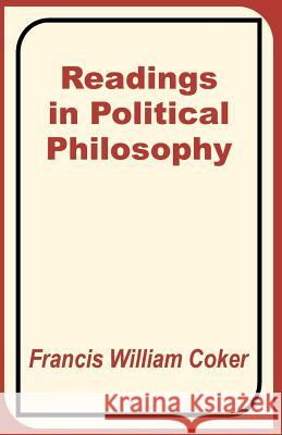 Readings in Political Philosophy Francis William Coker 9781410201997 University Press of the Pacific