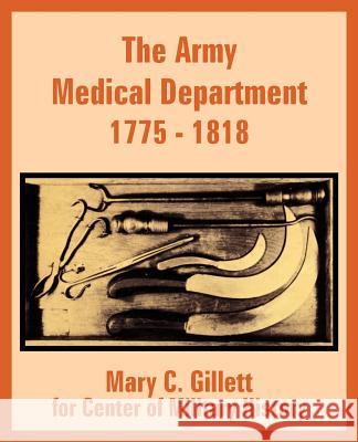 The Army Medical Department 1775 - 1818 Mary C. Gillett Center for Military History 9781410202383 University Press of the Pacific