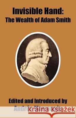 Invisible Hand: The Wealth of Adam Smith Marroquin, Andres 9781410202888