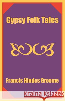 Gypsy Folk Tales Francis Hindes Groome 9781410203045