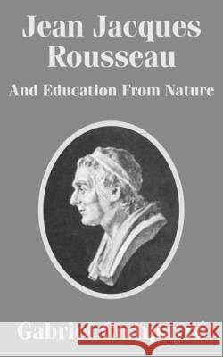 Jean Jacques Rousseau And Education From Nature Gabriel Compayri 9781410203311 University Press of the Pacific