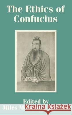 The Ethics of Confucius Miles Menander Dawson 9781410203564