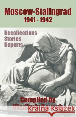 Moscow - Stalingrad 1941-1942: Recollections - Stories - Reports Vassilevsky, Alexander 9781410203717 University Press of the Pacific