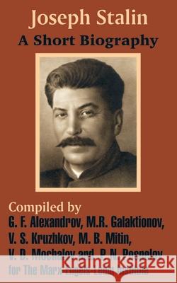 Joseph Stalin: A Short Biography Marx -. Engels -. Lenin Institute 9781410204318