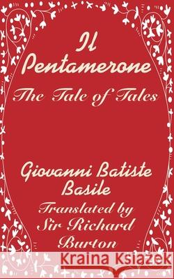 Il Pentamerone: The Tale of Tales Basile, Giovanni Batiste 9781410204417 University Press of the Pacific