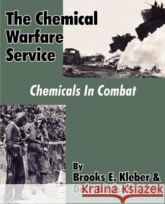 The Chemical Warfare Service : Chemicals in Combat Brooks E. Kleber Dale Birdsell 9781410204851 