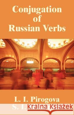 Conjugation of Russian Verbs L. I. Pirogova S. I. Makarova 9781410205155 University Press of the Pacific