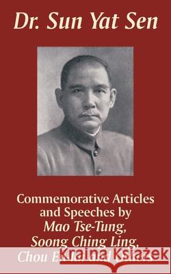 Dr. Sun Yat Sen: Commemorative Articles and Speeches Tse-Tung, Mao 9781410205698 University Press of the Pacific