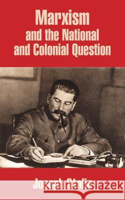 Marxism and the National and Colonial Question Joseph Stalin 9781410205896 University Press of the Pacific