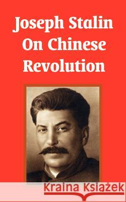 Joseph Stalin On Chinese Revolution Joseph Stalin 9781410206893 University Press of the Pacific